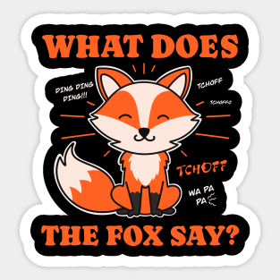 What does the fox say? Funny a cute fox Sticker